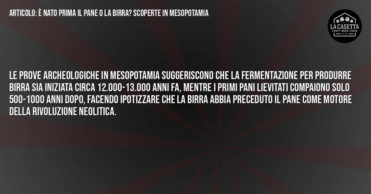 Sintesi TL;DR: È nato prima il pane o la birra? Scoperte in Mesopotamia Sintesi TL;DR: È nato prima il pane o la birra? Scoperte in Mesopotamia