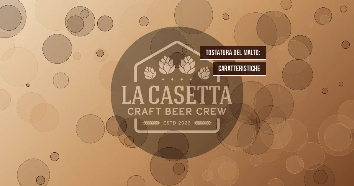 Tostatura del Malto: Caratteristiche