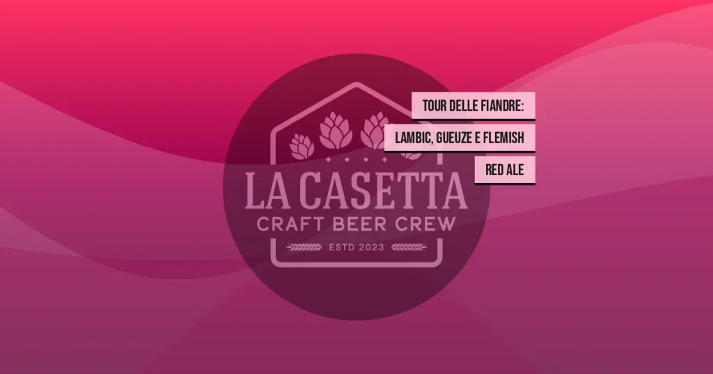Tour delle Fiandre: Lambic, Gueuze e Flemish Red Ale