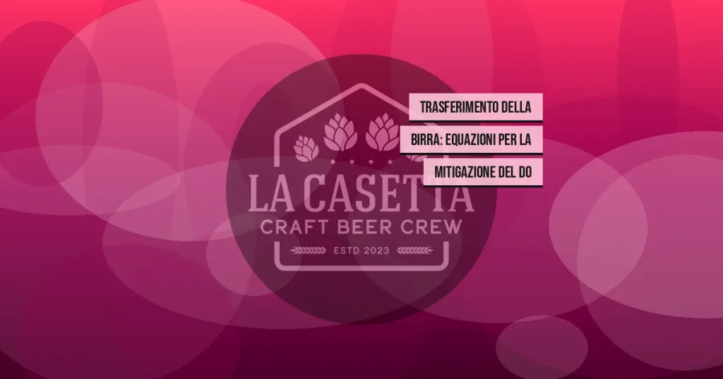 Trasferimento della birra: equazioni per la mitigazione del DO