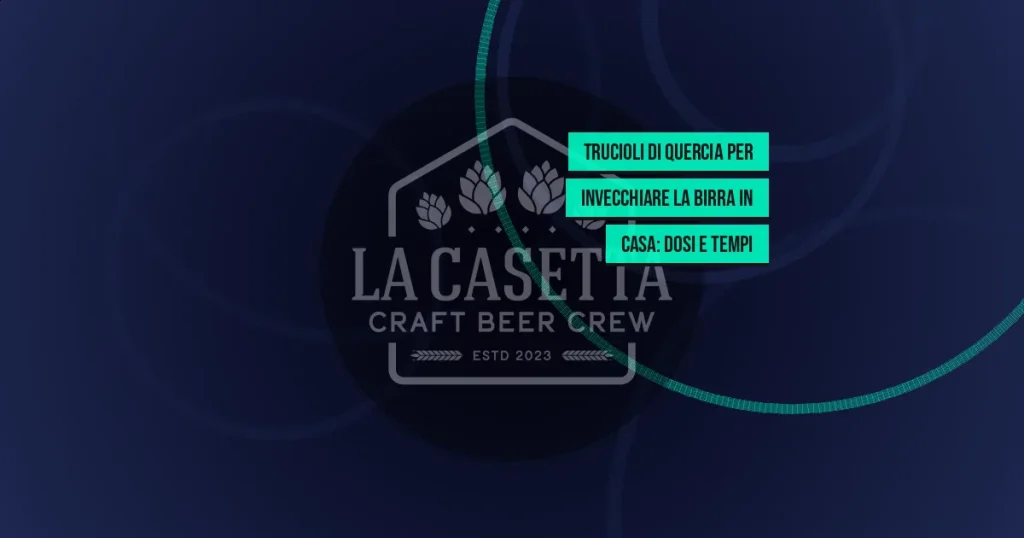 Trucioli di quercia per invecchiare la birra in casa: dosi e tempi