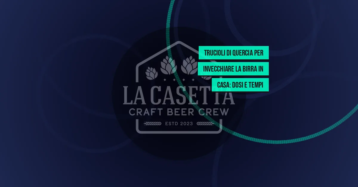 Trucioli di quercia per invecchiare la birra in casa: dosi e tempi