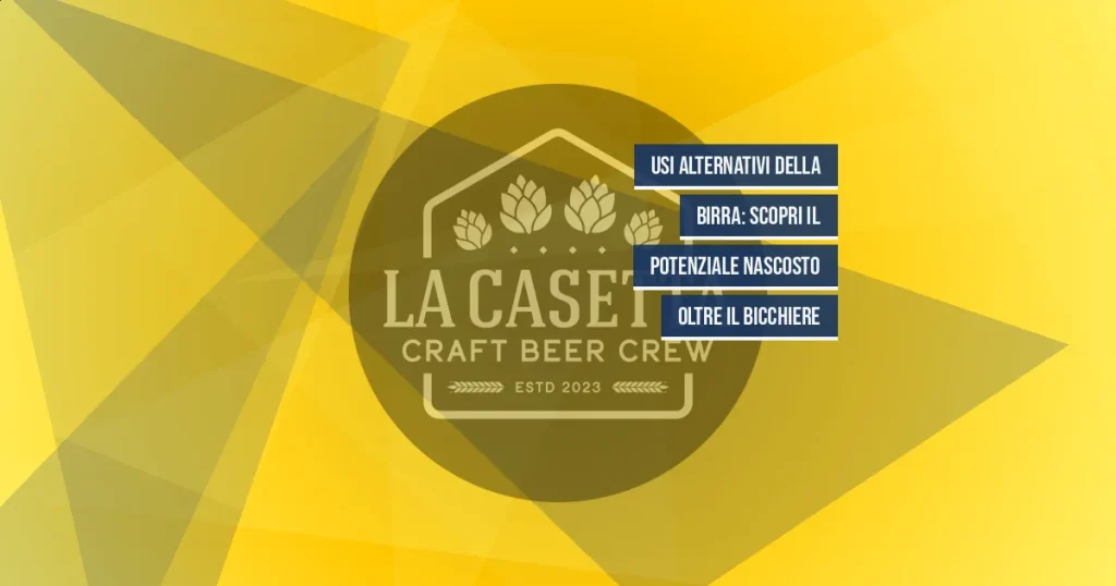 Usi Alternativi della Birra: Scopri il Potenziale Nascosto Oltre il Bicchiere