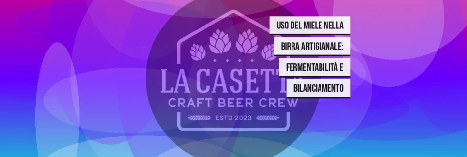 Uso del Miele nella Birra Artigianale: Fermentabilità e Bilanciamento