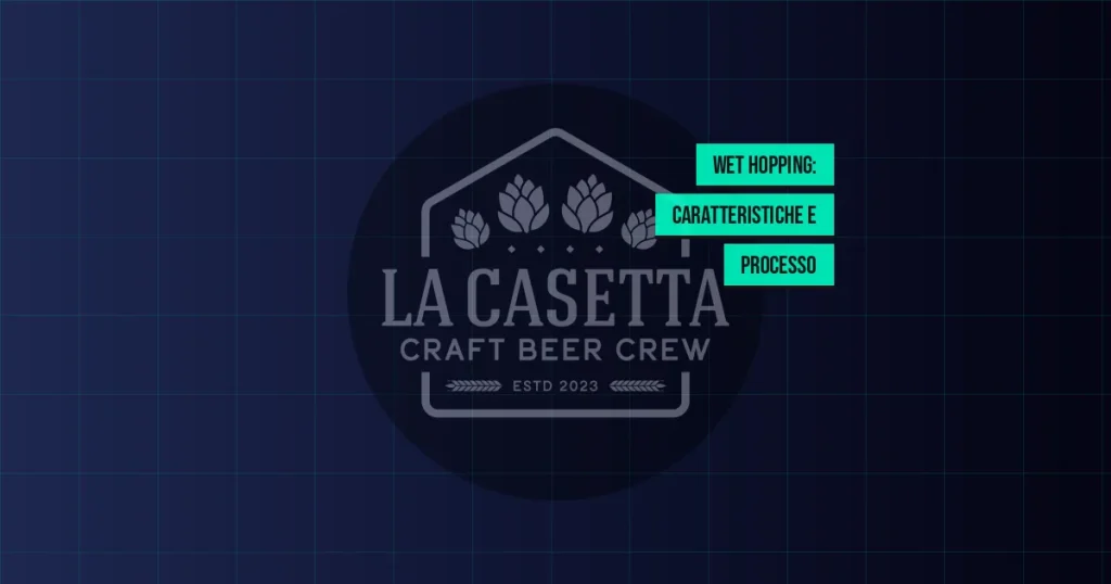 Wet Hopping: Caratteristiche e Processo