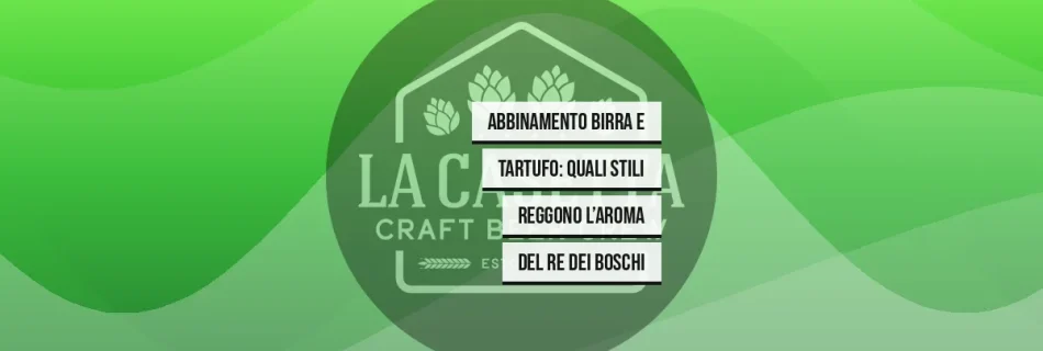 Abbinamento Birra e Tartufo: Quali Stili Reggono l’Aroma del Re dei Boschi