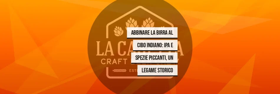 Abbinare la Birra al Cibo Indiano: IPA e Spezie Piccanti, un Legame Storico