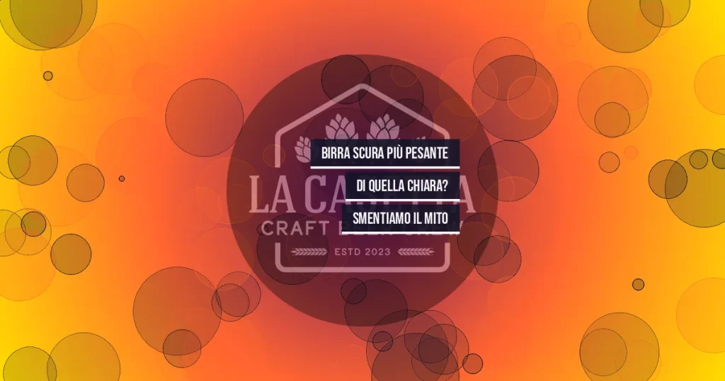 Birra Scura Più Pesante di Quella Chiara? Smentiamo il Mito