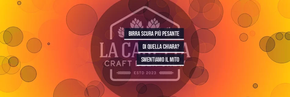 Birra Scura Più Pesante di Quella Chiara? Smentiamo il Mito