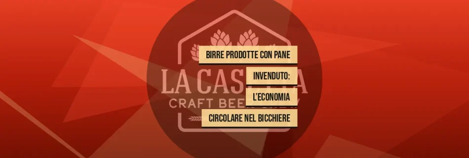 Birre Prodotte con Pane Invenduto: L’Economia Circolare nel Bicchiere