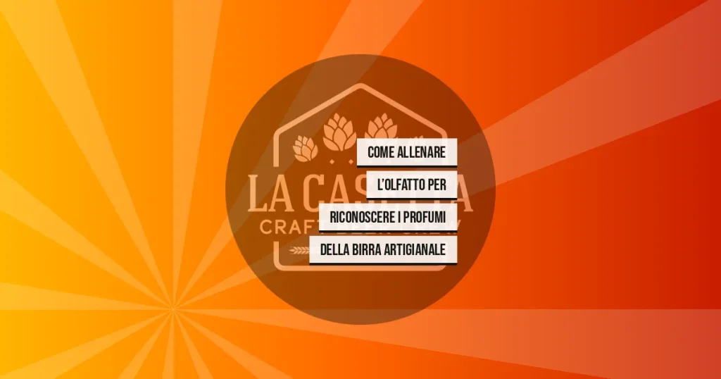 Come Allenare l’Olfatto per Riconoscere i Profumi della Birra Artigianale