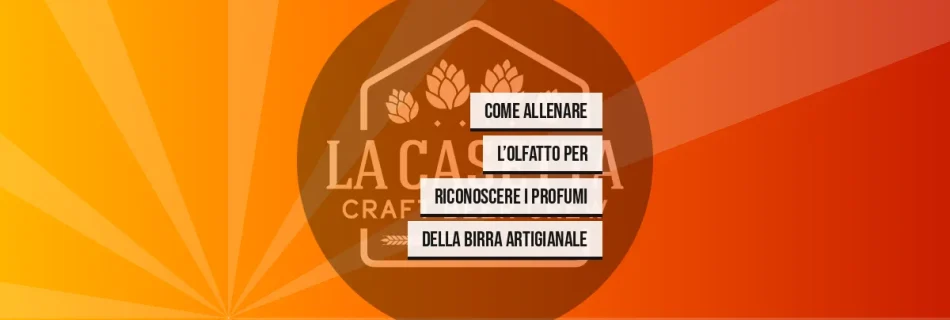 Come Allenare l’Olfatto per Riconoscere i Profumi della Birra Artigianale