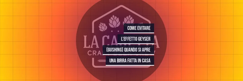 Come Evitare L’Effetto Geyser (Gushing) Quando Si Apre Una Birra Fatta In Casa