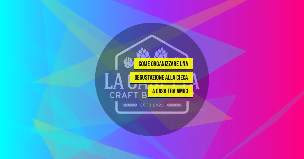 Come Organizzare una Degustazione alla Cieca a Casa tra Amici