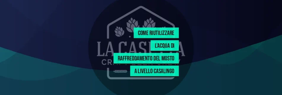 Come Riutilizzare l’Acqua di Raffreddamento del Mosto a Livello Casalingo
