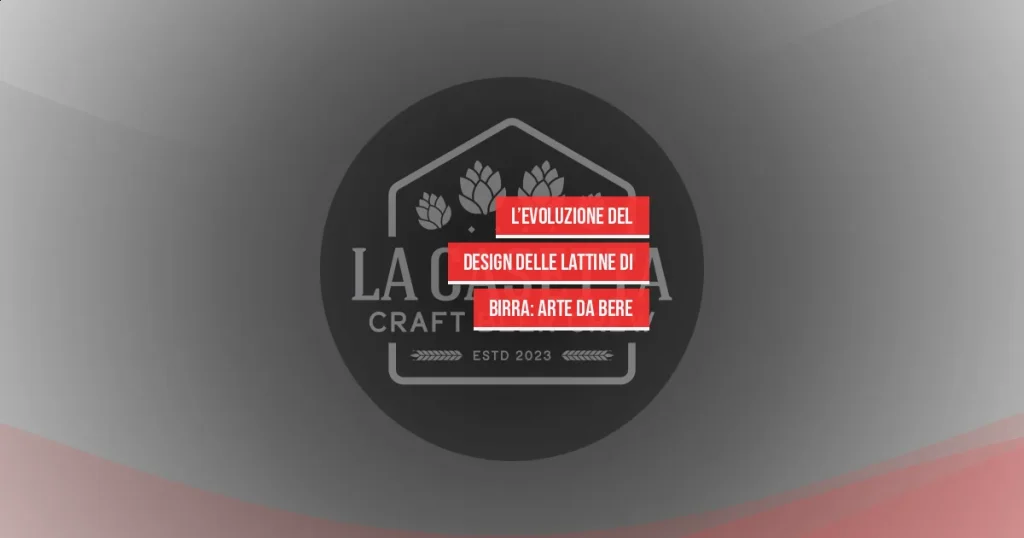 L’evoluzione del design delle lattine di birra: arte da bere