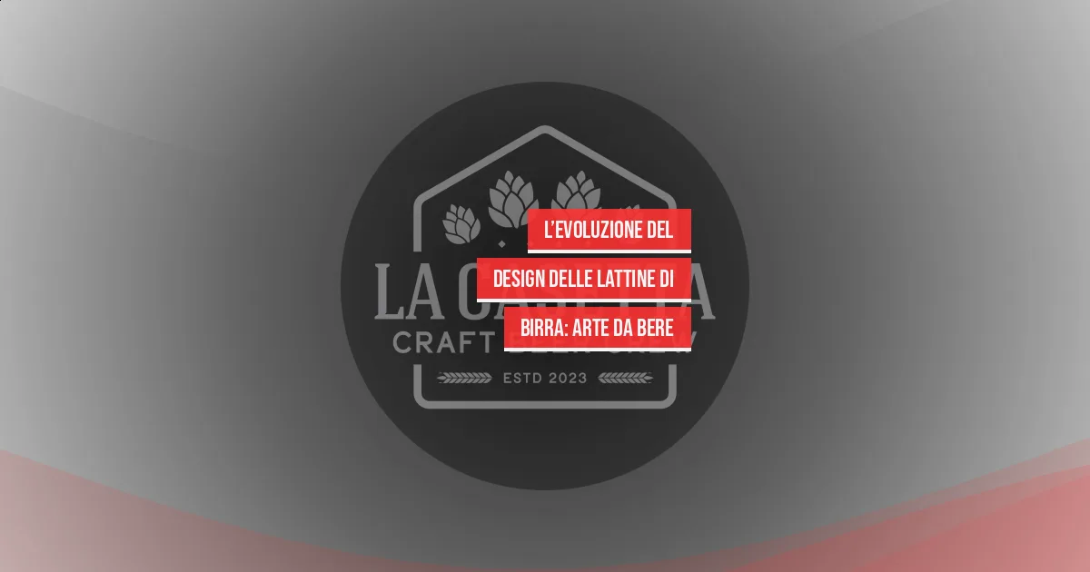 L’evoluzione del design delle lattine di birra: arte da bere