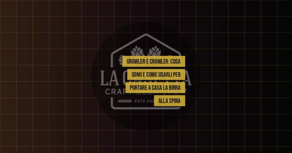 Growler e crowler: cosa sono e come usarli per portare a casa la birra alla spina