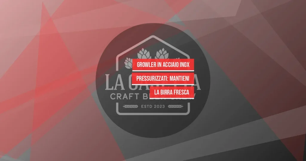 Growler in Acciaio Inox Pressurizzati: Mantieni la Birra Fresca