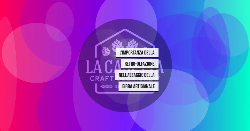 L’importanza della Retro-Olfazione nell’Assaggio della Birra Artigianale