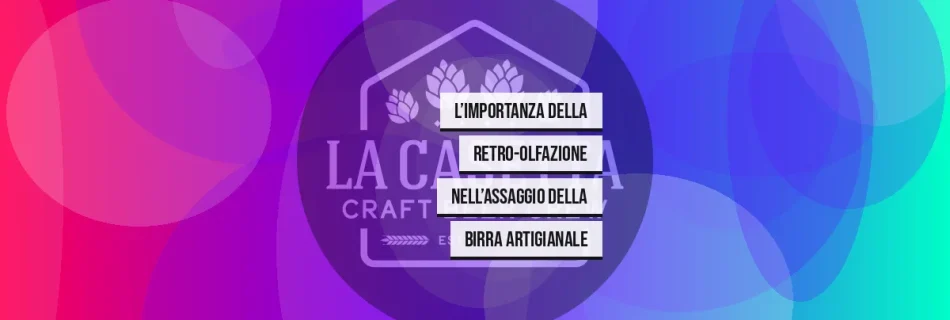 L’importanza della Retro-Olfazione nell’Assaggio della Birra Artigianale