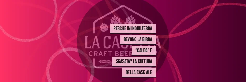 Perché In Inghilterra Bevono La Birra “Calda” E Sgasata? La Cultura Della Cask Ale