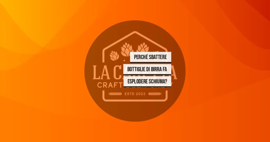Perché Sbattere Bottiglie di Birra Fa Esplodere Schiuma?