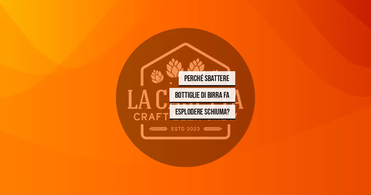 Perché Sbattere Bottiglie di Birra Fa Esplodere Schiuma?