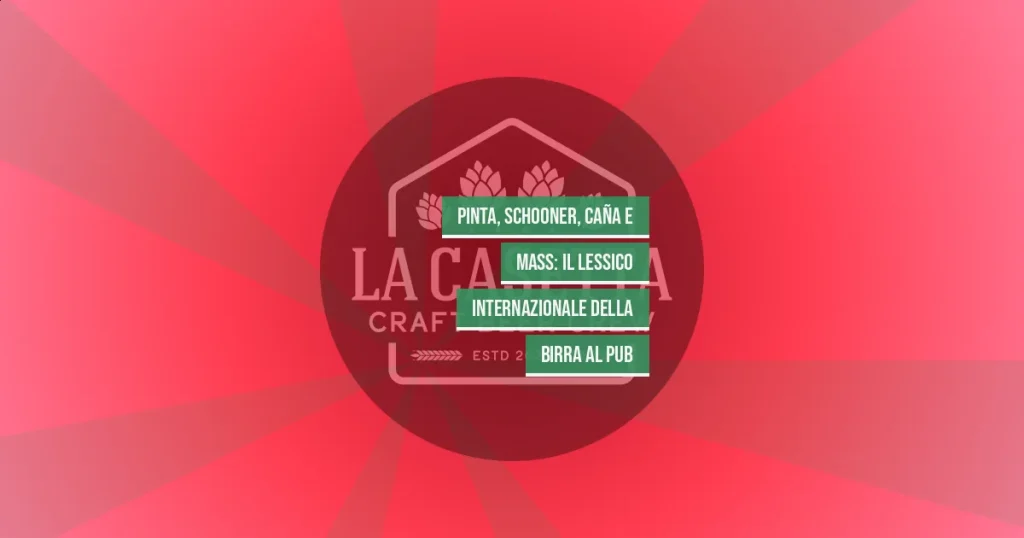 Pinta, Schooner, Caña e Mass: Il Lessico Internazionale della Birra al Pub