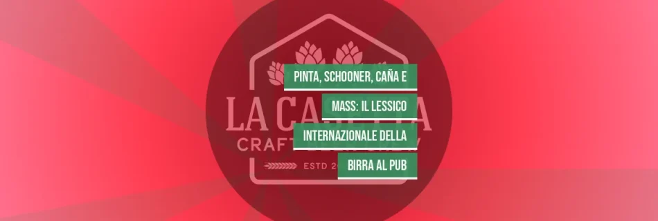Pinta, Schooner, Caña e Mass: Il Lessico Internazionale della Birra al Pub