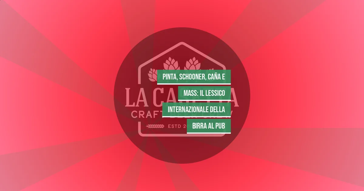 Pinta, Schooner, Caña e Mass: Il Lessico Internazionale della Birra al Pub