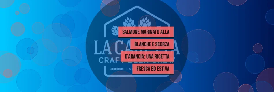 Salmone Marinato Alla Blanche E Scorza D’Arancia: Una Ricetta Fresca Ed Estiva