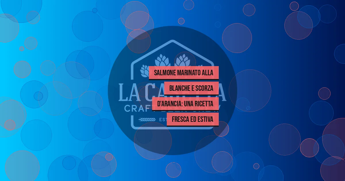 Salmone Marinato Alla Blanche E Scorza D’Arancia: Una Ricetta Fresca Ed Estiva
