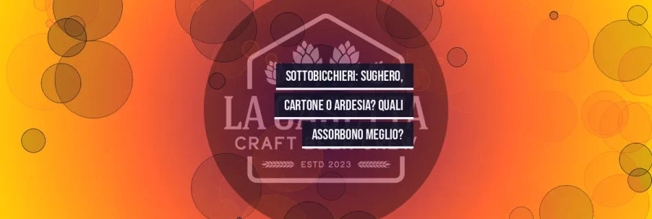 Sottobicchieri: Sughero, Cartone o Ardesia? Quali Assorbono Meglio?