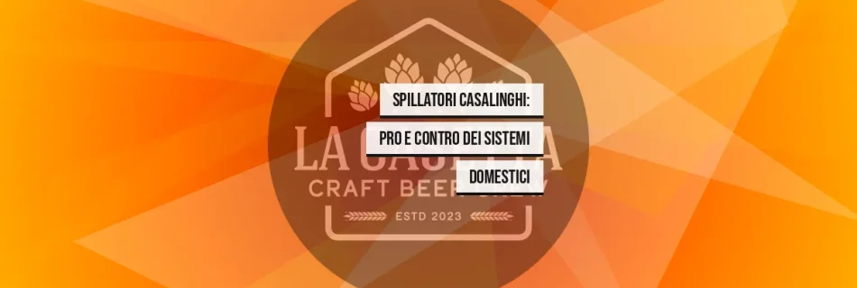 Spillatori Casalinghi: Pro e Contro dei Sistemi Domestici