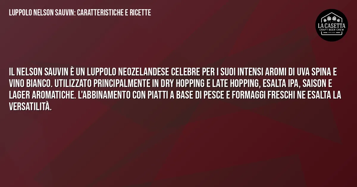 Sintesi TL;DR: Luppolo Nelson Sauvin: Caratteristiche e Ricette
