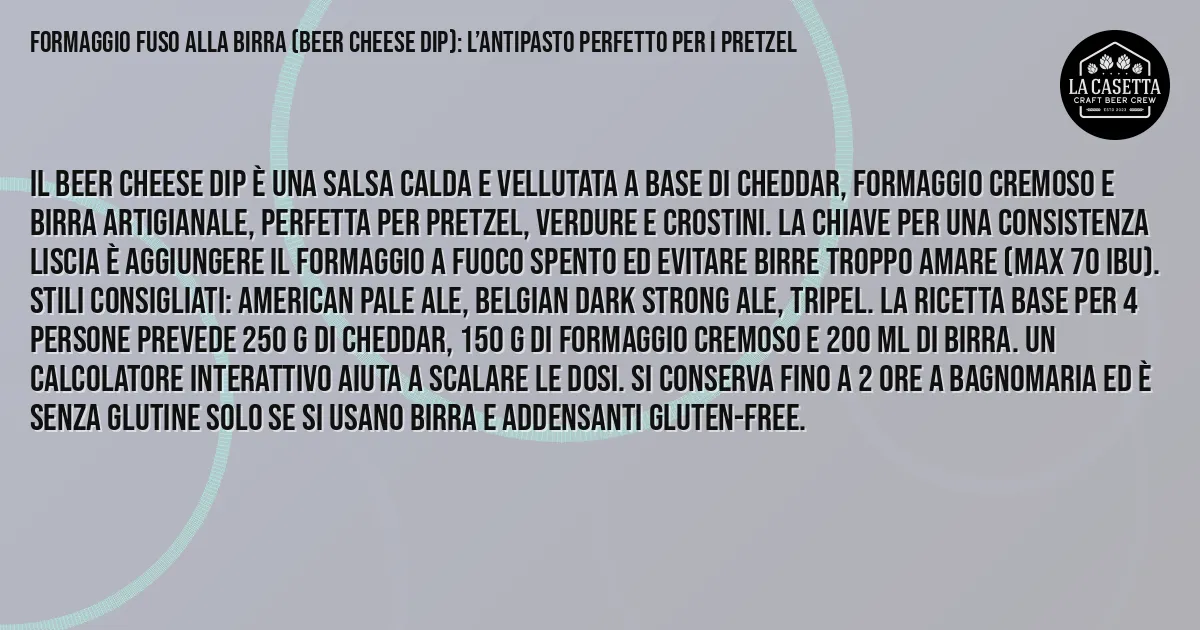 Sintesi TL;DR: Formaggio Fuso Alla Birra (Beer Cheese Dip): l’Antipasto Perfetto Per i Pretzel
