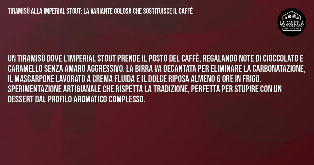 Sintesi TL;DR: Tiramisù alla Imperial Stout: la variante golosa che sostituisce il caffè Sintesi TL;DR: Tiramisù alla Imperial Stout: la variante golosa che sostituisce il caffè