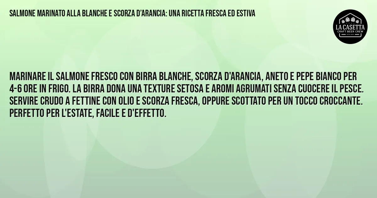 Sintesi TL;DR: Salmone marinato alla Blanche e scorza d’arancia: una ricetta fresca ed estiva Sintesi TL;DR: Salmone marinato alla Blanche e scorza d’arancia: una ricetta fresca ed estiva