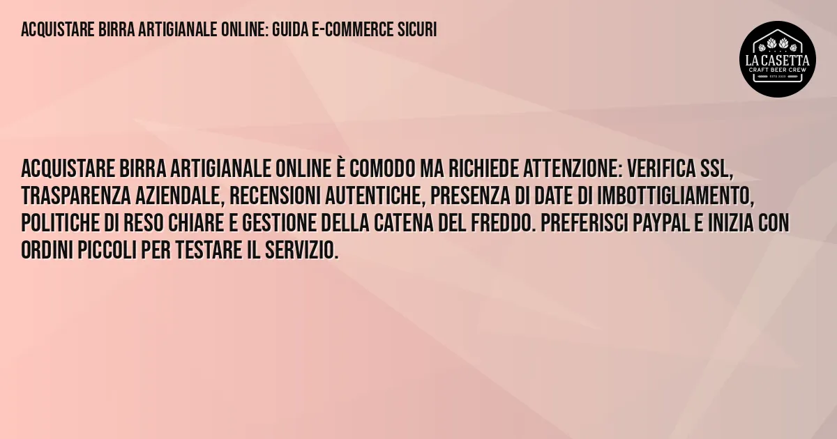 Sintesi TL;DR: Acquistare Birra Artigianale Online: Guida E-Commerce Sicuri Sintesi TL;DR: Acquistare Birra Artigianale Online: Guida E-Commerce Sicuri