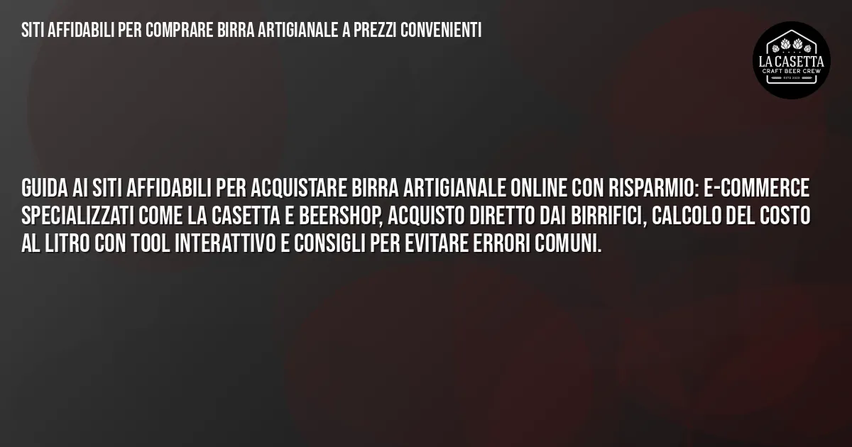 Sintesi TL;DR: Siti affidabili per comprare birra artigianale a prezzi convenienti Sintesi TL;DR: Siti affidabili per comprare birra artigianale a prezzi convenienti