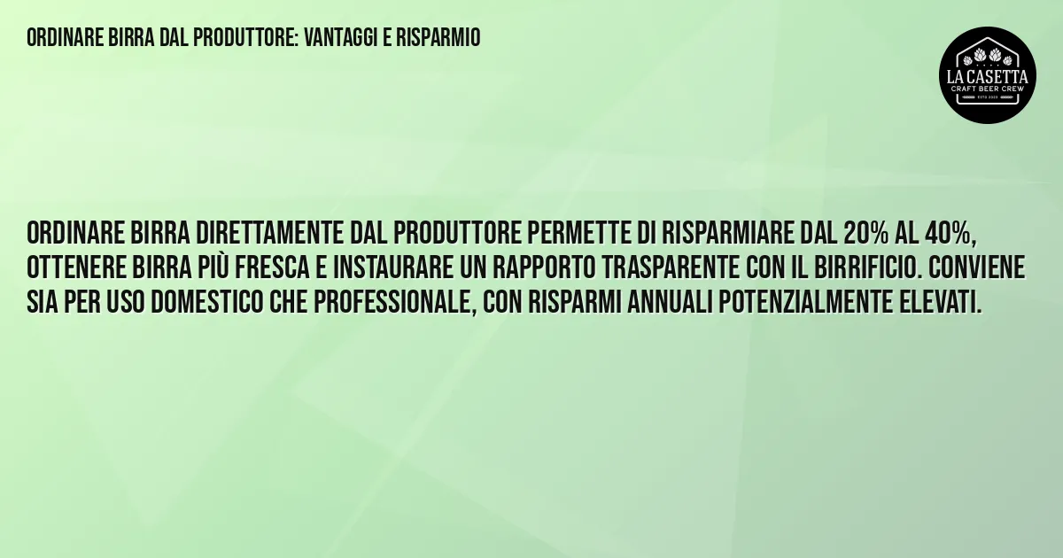 Sintesi TL;DR: Ordinare Birra dal Produttore: Vantaggi e Risparmio Sintesi TL;DR: Ordinare Birra dal Produttore: Vantaggi e Risparmio