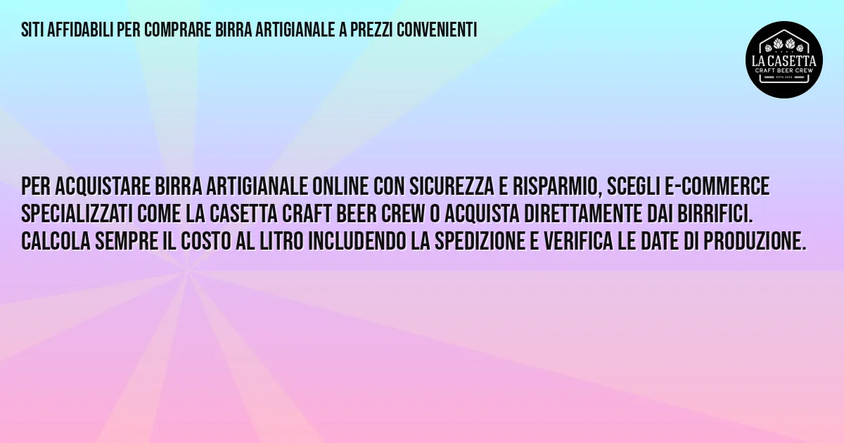 Sintesi TL;DR: Siti Affidabili per Comprare Birra Artigianale a Prezzi Convenienti Sintesi TL;DR: Siti Affidabili per Comprare Birra Artigianale a Prezzi Convenienti
