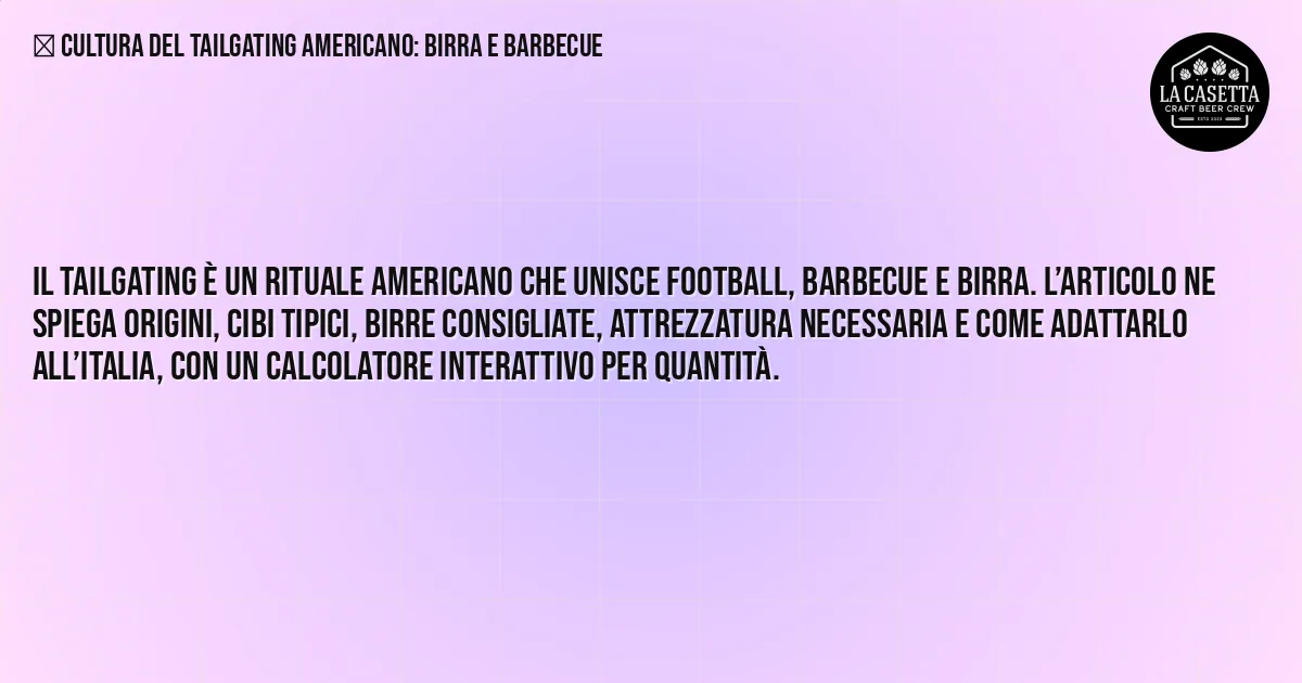 Sintesi TL;DR: Cultura del Tailgating Americano: Birra e Barbecue Sintesi TL;DR: Cultura del Tailgating Americano: Birra e Barbecue