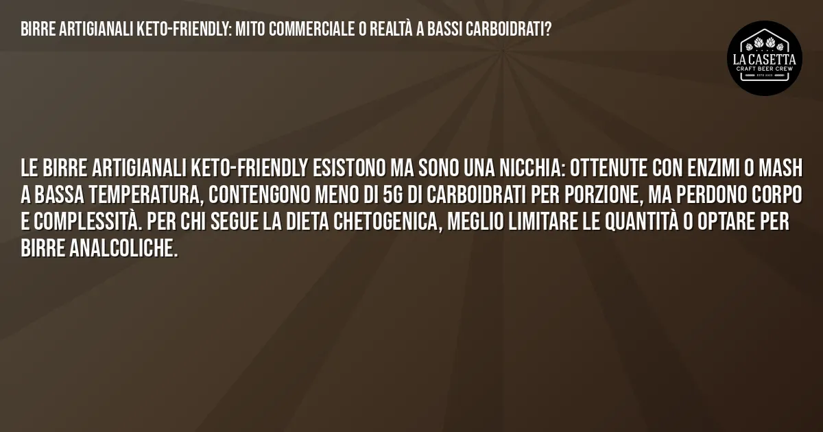 Sintesi TL;DR: Birre Artigianali Keto-Friendly: Mito Commerciale o Realtà a Bassi Carboidrati?