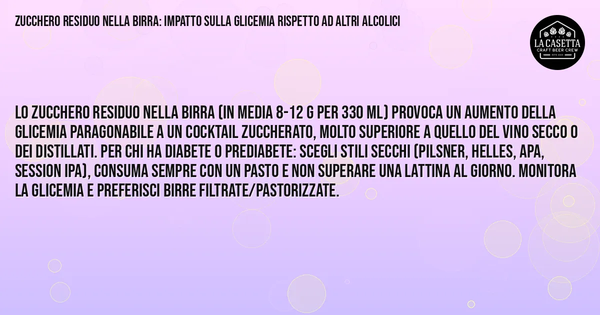 Sintesi TL;DR: Zucchero residuo nella birra: impatto sulla glicemia rispetto ad altri alcolici Sintesi TL;DR: Zucchero residuo nella birra: impatto sulla glicemia rispetto ad altri alcolici