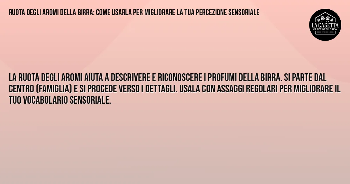 Sintesi TL;DR: Ruota Degli Aromi Della Birra: Come Usarla Per Migliorare La Tua Percezione Sensoriale Sintesi TL;DR: Ruota Degli Aromi Della Birra: Come Usarla Per Migliorare La Tua Percezione Sensoriale