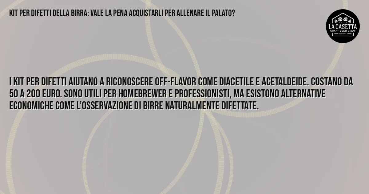 Sintesi TL;DR: Kit Per Difetti Della Birra: Vale La Pena Acquistarli Per Allenare Il Palato? Sintesi TL;DR: Kit Per Difetti Della Birra: Vale La Pena Acquistarli Per Allenare Il Palato?