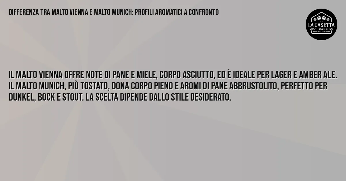 Sintesi TL;DR: Differenza tra Malto Vienna e Malto Munich: Profili Aromatici a Confronto Sintesi TL;DR: Differenza tra Malto Vienna e Malto Munich: Profili Aromatici a Confronto