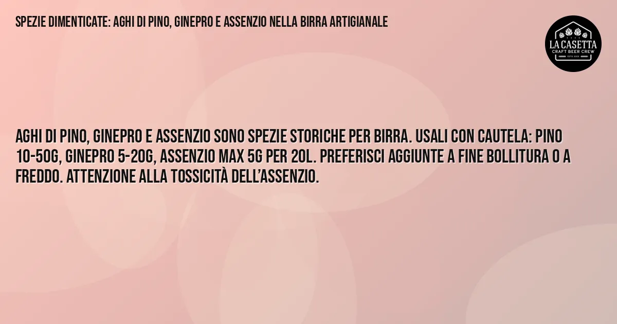 Sintesi TL;DR: Spezie dimenticate: aghi di pino, ginepro e assenzio nella birra artigianale Sintesi TL;DR: Spezie dimenticate: aghi di pino, ginepro e assenzio nella birra artigianale